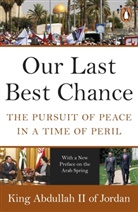 King of Jordan Abdullah II, Abdullah II (King of Jordan), King Abdullah II of Jordan, König von Jordanien Abdullah II. - Our Last Best Chance