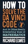 Dr. Richard Elwes, Richard Elwes - How to Solve the Da Vinci Code