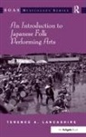 Terence Lancashire, Terence A. Lancashire, Lancashire Terence A. - Introduction to Japanese Folk Performing Arts