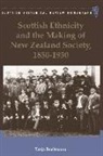 Tanja Bueltmann - Scottish Ethnicity and the Making of New Zealand Society, 1850 to 1930