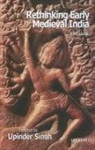 Upinder Singh, Upinder (EDT) Singh - Rethinking Early Medieval India