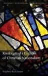 Stephen Backhouse - Kierkegaard's Critique of Christian Nationalism