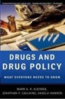 Jonathan P. Caulkins, Angela Hawken, Mark A. R. Kleiman, Mark A. R./ Caulkins Kleiman, Mark A.R. Kleiman - Drugs and Drug Policy