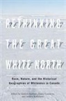 Andrew (EDT)/ Cameron Baldwin, Andrew Baldwin, Laura Cameron, Audrey Kobayashi - Rethinking the Great White North