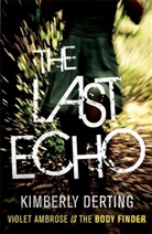 Kimberly Derting - The Last Echo