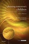 Stephen Wilkinson, Stephen (Keele University) Wilkinson - Choosing Tomorrow''s Children