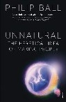 Philip Ball - Unnatural