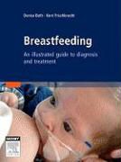 Denise Both, Kerri Frischknecht - Breastfeeding An Atlas of Diagnosis and Treatment