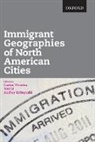 Carlos Teixeira, Carlos (EDT)/ Li Teixeira, Audrey Kobayashi, Wei Li, Carlos Teixeira - Immigrant Geographies of North American Cities