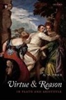A. W. Price, A.W. Price, A.W. (Birkbeck College Price - Virtue and Reason in Plato and Aristotle