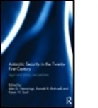 Alan D. (University of Canterbury Hemmings, Alan D. Rothwell Hemmings, Alan D. Hemmings, Hemmings Alan D., Donald R. Rothwell, Karen N. Scott... - Antarctic Security in the Twenty-First Century