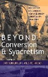 Miles Avid Richardson, David Richardson Lindenfeld, Avid, avid, David Lindenfeld, Miles Richardson... - Beyond Conversion and Syncretism