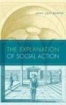John Levi Martin, John Levi (Professor of Sociology Martin, Martin John Levi - The Explanation of Social Action