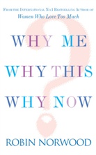 Robin Norwood - Why me , why this, why now