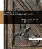 Historic England, Historic (Historic England England, English Heritage - Practical Building Conservation: Timber