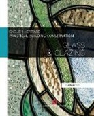Historic England, Historic (Historic England England, English Heritage, Historic England - Practical Building Conservation: Glass and Glazing