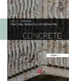 Historic England, Historic (Historic England England, English Heritage, Historic England - Practical Building Conservation: Concrete