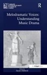 Professor Sarah Hibberd, Professor Sarah Marvin Hibberd, Sarah Hibberd, Professor Roberta Montemorra Marvin, Sarah Hibberd - Melodramatic Voices: Understanding Music Drama