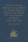 George Edmundson, George (EDT) Edmundson, George Edmundson, The Rev. . George Edmundson, The Rev. Dr. George Edmundson - Journal of the Travels and Labours of Father Samuel Fritz in the