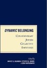 Harvey Cohen E., Harvey E. Cohen Goldberg, Steven M. Cohen, Cohen Steven M., Harvey E, Harvey E.... - Dynamic Belonging