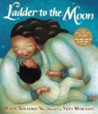 Yuyi Morales, Maya Soetoro-Ng, Maya/ Morales Soetoro-Ng, Yuyi Morales - Ladder to the Moon with CD