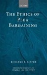 Richard L. Lippke, Richard L. (Senior Scholar Lippke, Lippke Richard L. - The Ethics of Plea Bargaining