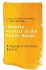Avigail (EDT)/ Kymlicka Eisenberg, Avigail Eisenberg, Will Kymlicka - Identity Politics in the Public Realm