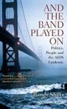 Randy Shilts - And the Band Played On