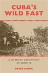 Peter Hulme - Cuba's Wild East