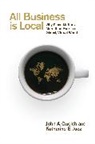 Katherine Jocz, Katherine E. Jocz, John Quelch, John A. Quelch - All Business is Local
