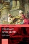 Keith Bodner, Keith (Professor of Religious Studies Bodner - Jeroboam's Royal Drama
