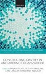 Ann Langley, Steve Maguire, Majken Schultz, Majken/ Maguire Schultz, Ann Langley, Langley Ann... - Constructing Identity in and Around Organizations
