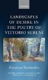 Francesca Southerden, Francesca (Assistant Professor of Italian Studies Southerden, Southerden Francesca - Landscapes of Desire in the Poetry of Vittorio Sereni