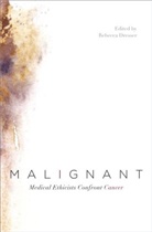 Rebecca Dresser, Rebecca (EDT) Dresser, Rebecca Dresser, Rebecca (Washington University St Louis) Dresser, Dresser Rebecca - Malignant