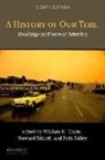 Beth Bailey, William H. (EDT)/ Sitkoff Chafe, Beth Bailey, William H. Chafe, William H. Chafe, Harvard Sitkoff - A History of Our Time