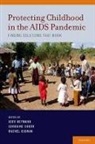 Jody Heymann, Jody (EDT)/ Sherr Heymann, Jody Heymann, Rachel Kidman, Rachel (Research Assistant Professor Kidman, Lorraine Sherr... - Protecting Childhood in the AIDS Pandemic