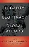 Richard Falk, Mark (EDT)/ Falk Juergensmeyer, Richard Falk, Falk Richard, Mark Juergensmeyer, Juergensmeyer Mark... - Legality and Legitimacy in Global Affairs
