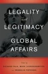 Richard Falk, Mark (EDT)/ Falk Juergensmeyer, Richard Falk, Falk Richard, Mark Juergensmeyer, Juergensmeyer Mark... - Legality and Legitimacy in Global Affairs