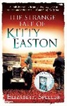 Elizabeth Speller - The Strange Fate of Kitty Easton