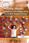Allan F. Moore, Professor Allan F. Moore - Song Means: Analysing and Interpreting Recorded Popular Song