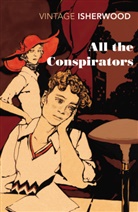 Christopher Isherwood - All the Conspirators