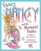 Jane connor, O&amp;apos, Jane O’Connor, Jane Oâ€™Connor, Jane OâEUR(TM)Connor, Jane O'Connor... - Fancy Nancy and the Mermaid Ballet