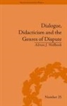 Adrian J Wallbank, Adrian J. Wallbank - Dialogue, Didacticism and the Genres of Dispute