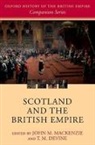 T M Devine, T. M. Devine, John M Mackenzie, John M. MacKenzie, John M. (EDT)/ Devine MacKenzie, T M Devine... - Scotland and the British Empire
