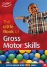 Ruth Ludlow - The Little Book of Gross Motor Skills