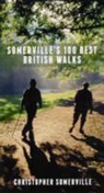 C Somerville, Christopher Somerville - Somervilles 100 Best British Walks