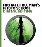 Michael Freeman, Steve Freeman Luck - Michael Freeman''s Photo School: Digital Editing