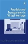 Drew Baker, Anna Bentkowska-Kafel, Anna Denard Bentkowska-Kafel, Anna Bentkowska-Kafel, Anna (King's College London Bentkowska-Kafel, Bentkowska-Kafel Anna... - Paradata and Transparency in Virtual Heritage