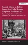 Andrew H. Weaver, Weaver Andrew H. - Sacred Music As Public Image for Holy Roman Emperor Ferdinand III