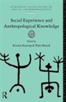 Kirsten Hastrup, Peter Mervik, Kirsten Hastrup, Peter Hervik - Social Experience and Anthropological Knowledge